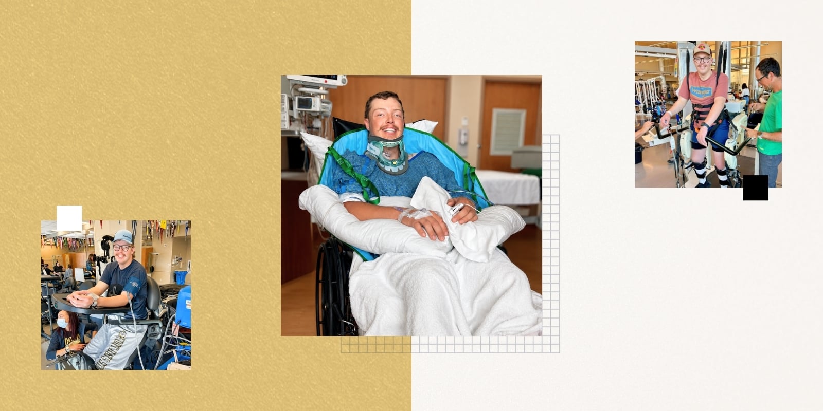 Across a split white and gold background are three square images of a young man doing physical therapy, in a hospital recovering with a neck brace, and using assisted weight training during rehabilitation (left to right).