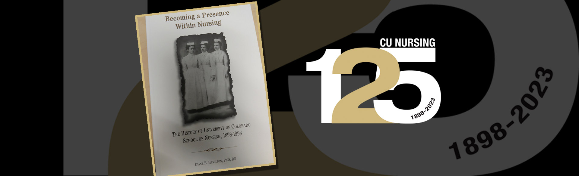 Becoming a Presence Within Nursing: The History of University of Colorado School of Nursing, 1898-1998