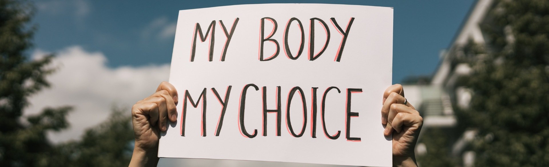 Sign reading "my body my choice"
