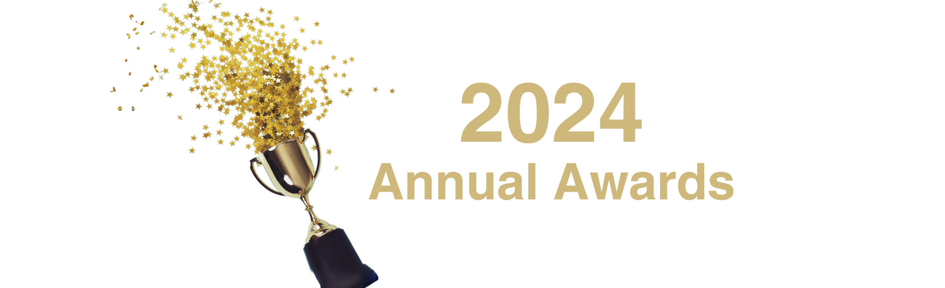 A large golden cup, with gold confetti and a black base. To the right, gold lettering spelling out 2024 Annual Awards