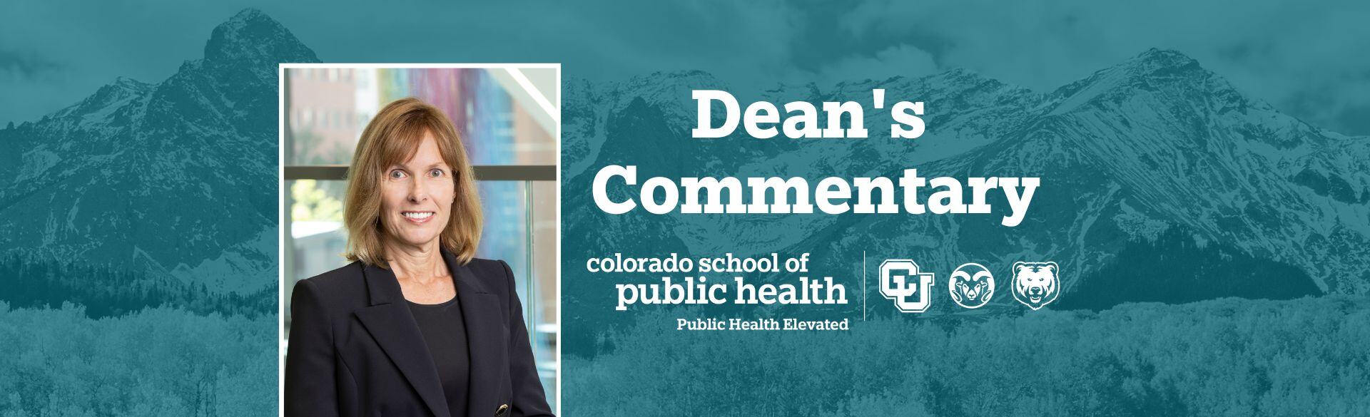 ColoradoSPH Dean Dr. Cathy Bradley with Dean's Commentary white text and blue mountain background