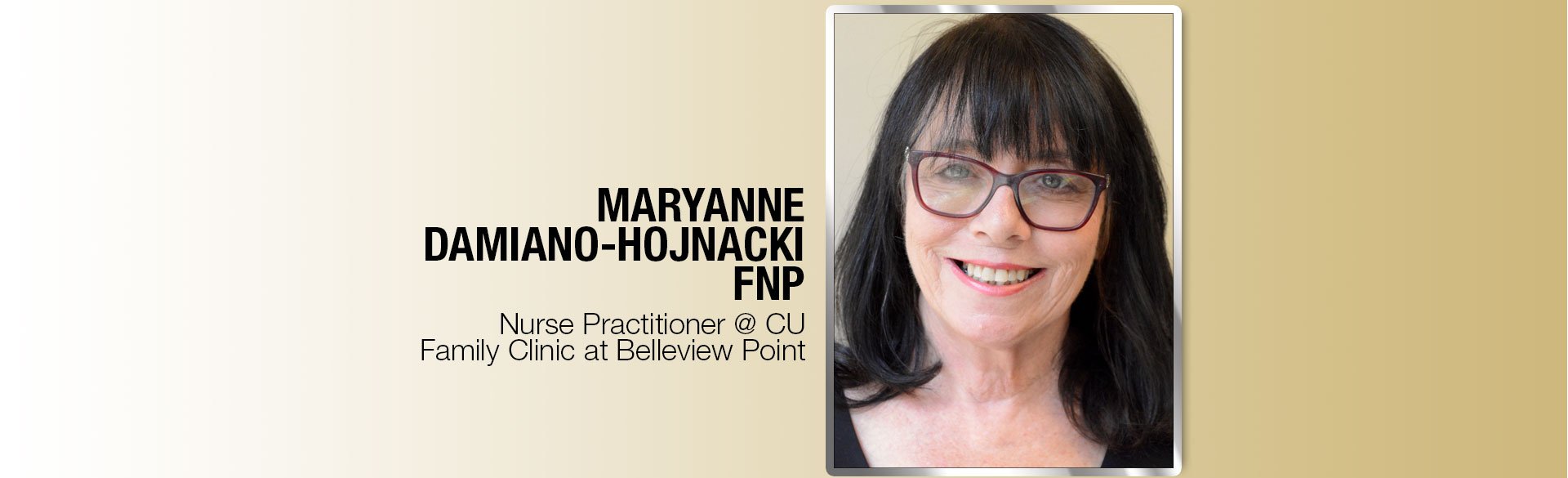 Maryanne Damiano-Hojnacki, a Nurse Practitioner at CU Family Clinic at Belleview Point