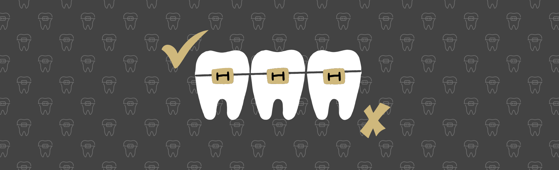 three cartoon teeth with gold braces brackets, a check mark and an x with a gray background. 