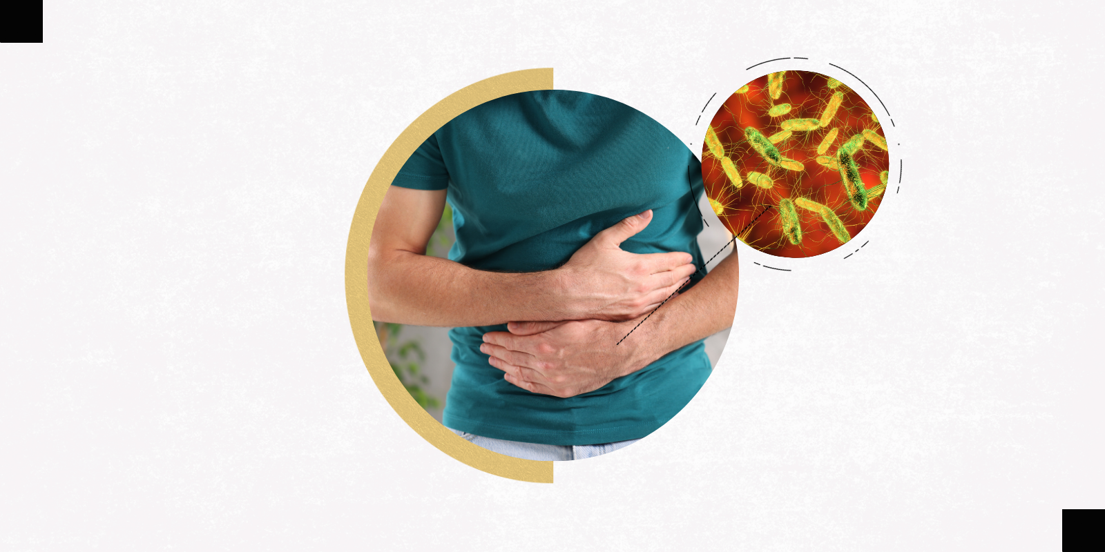 Person clutching stomach and zoomed in image of bacteria