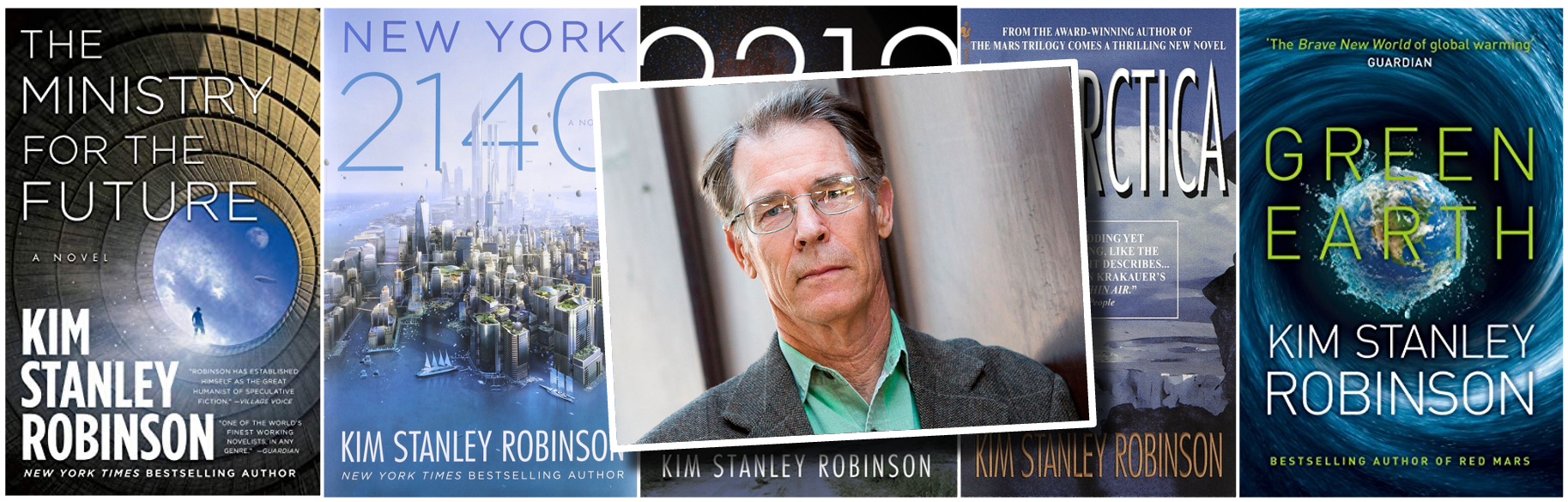 Covers of five Kim Stanley Robinson novels, head shot of Kim Stanley Robinson