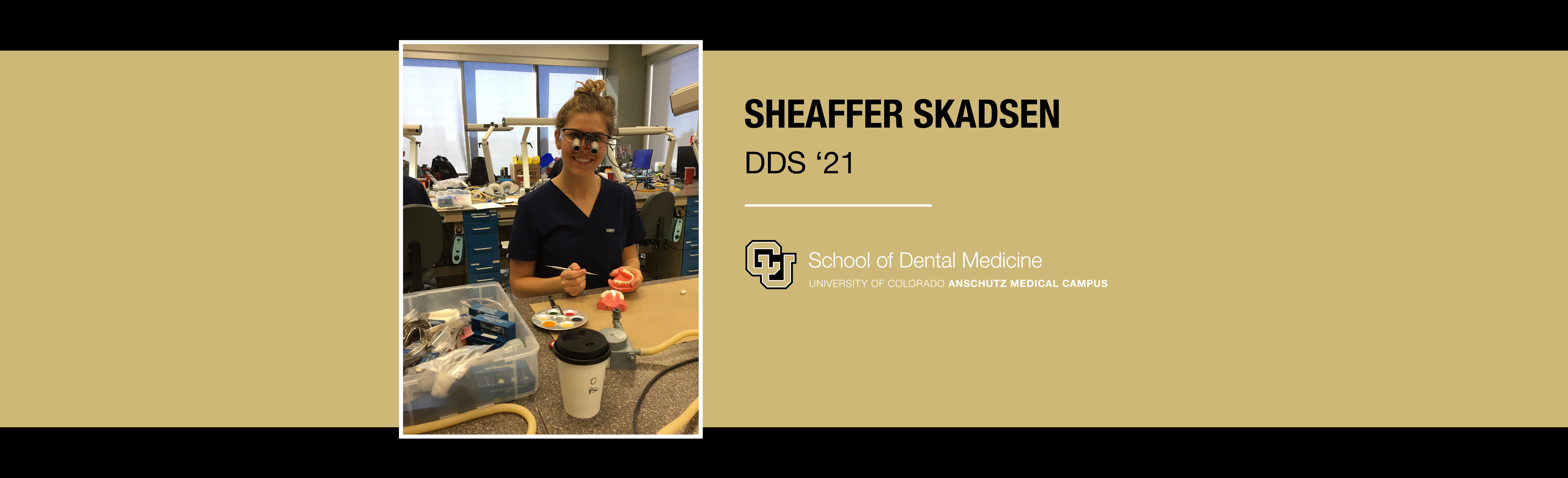 Sheaffer Skadsen pictured in dental lab next to text of her name and CU logo